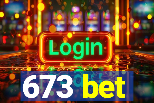 673 bet