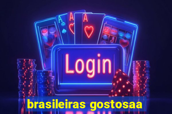 brasileiras gostosaa