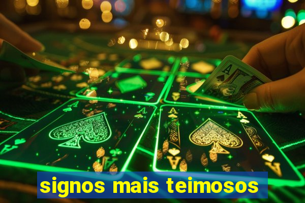 signos mais teimosos