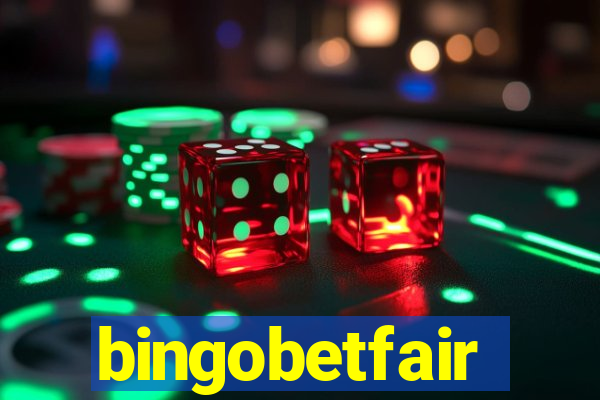 bingobetfair