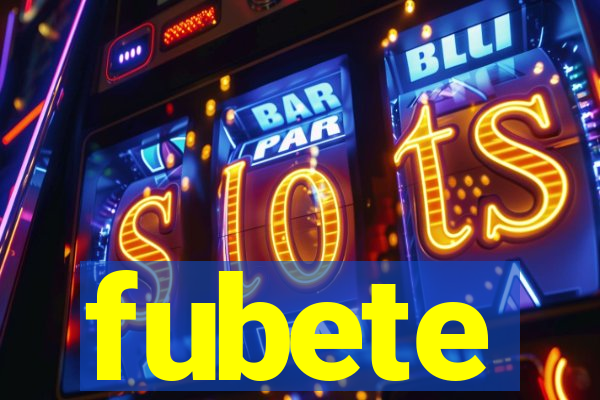 fubete