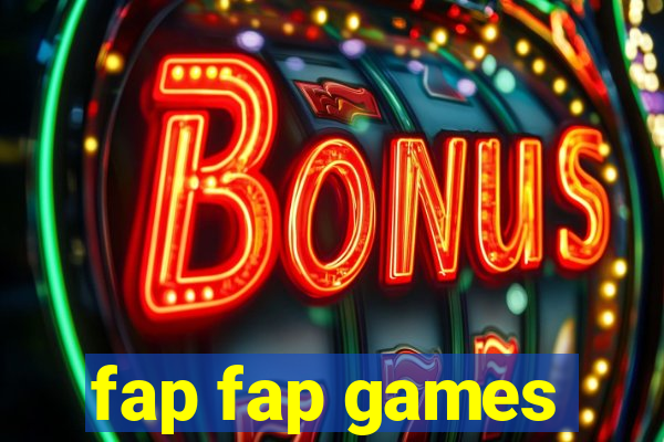 fap fap games