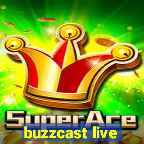 buzzcast live