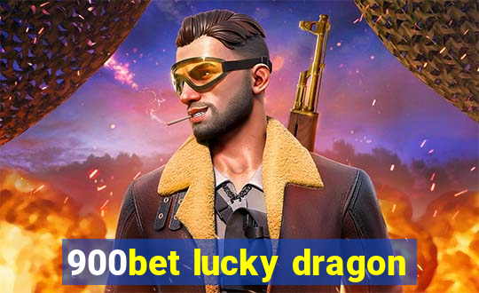 900bet lucky dragon