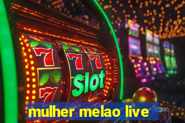 mulher melao live