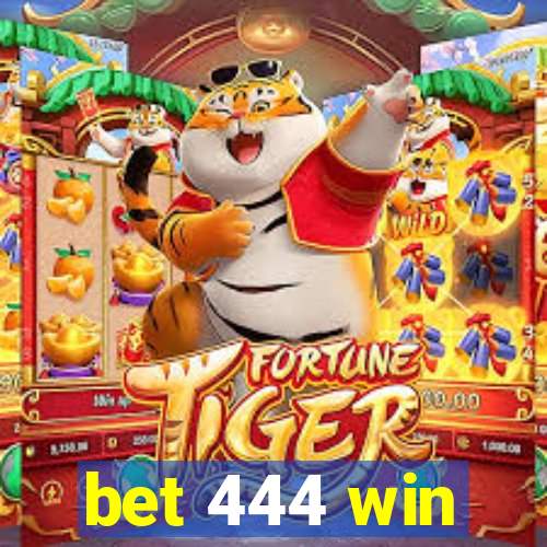 bet 444 win