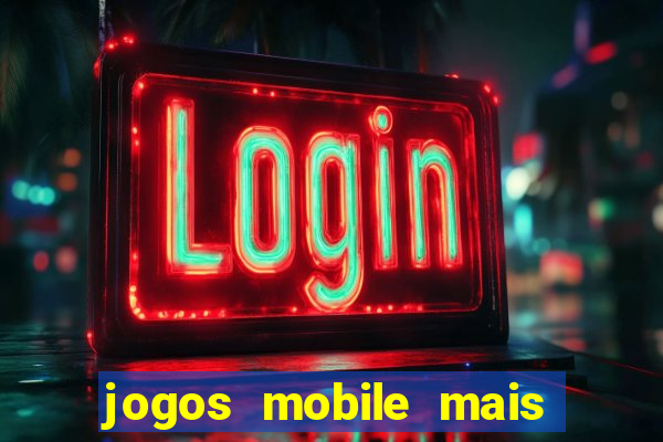 jogos mobile mais jogados 2024