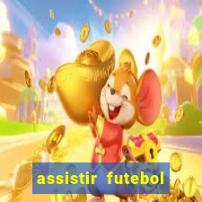 assistir futebol online play hd