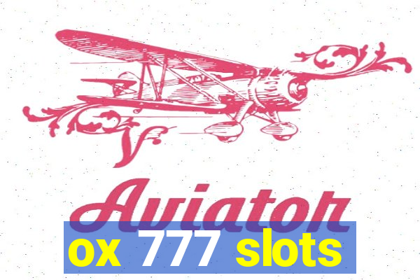 ox 777 slots