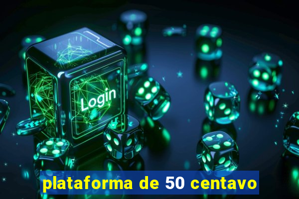 plataforma de 50 centavo