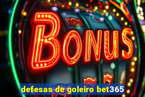 defesas de goleiro bet365