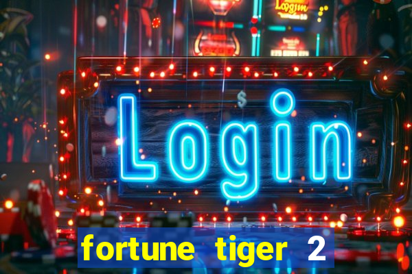 fortune tiger 2 demo grátis