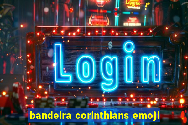 bandeira corinthians emoji