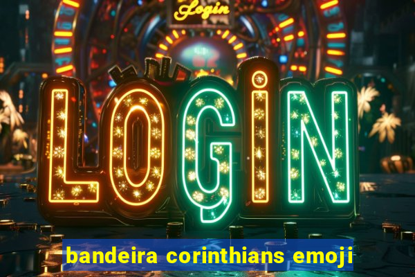 bandeira corinthians emoji