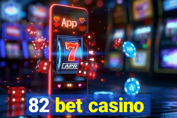 82 bet casino