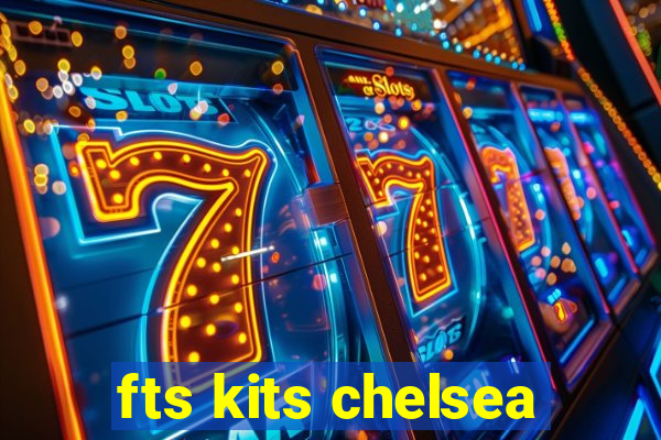 fts kits chelsea