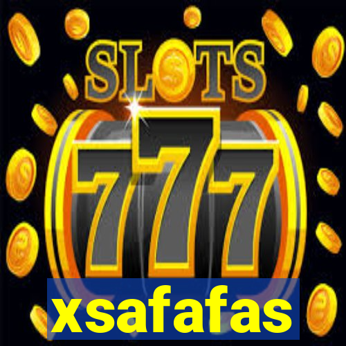 xsafafas