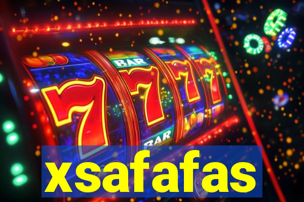 xsafafas