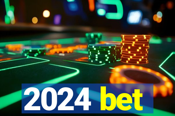 2024 bet