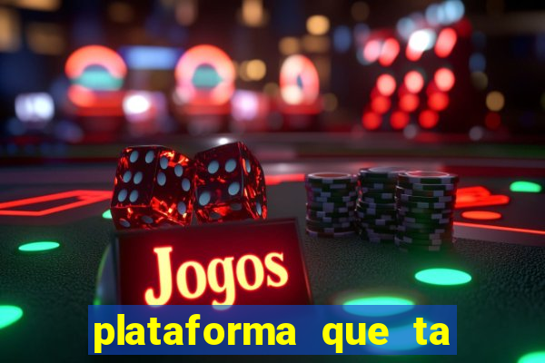 plataforma que ta pagando bem fortune tiger