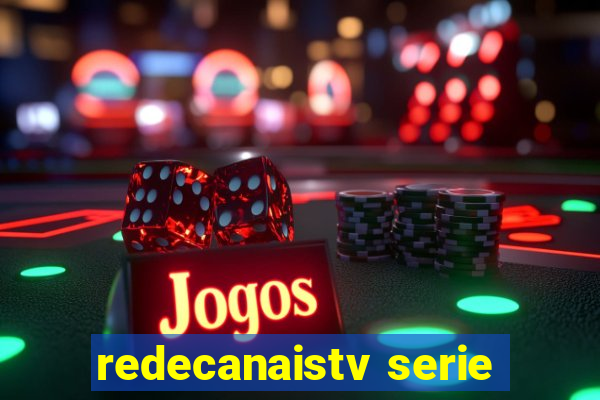 redecanaistv serie