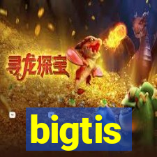 bigtis