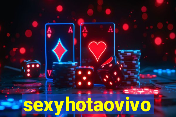 sexyhotaovivo