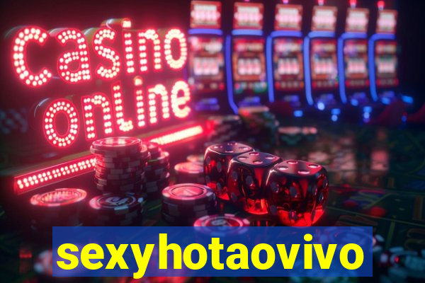 sexyhotaovivo