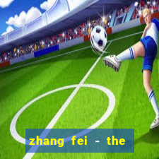 zhang fei - the abandoned son