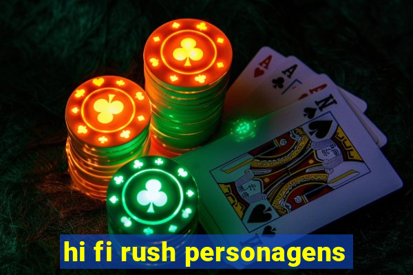 hi fi rush personagens