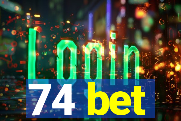 74 bet