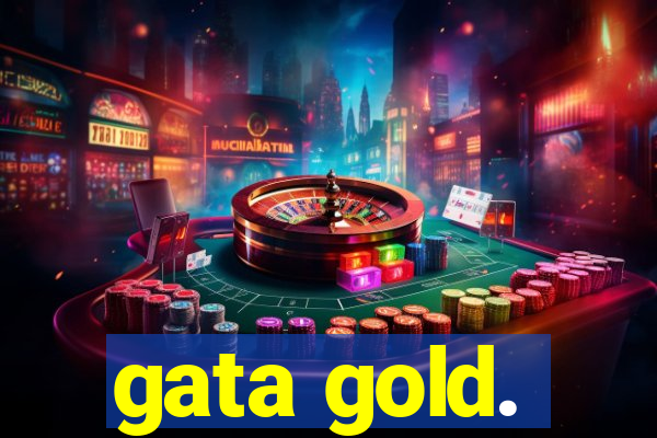 gata gold.