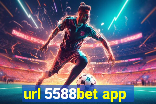 url 5588bet app