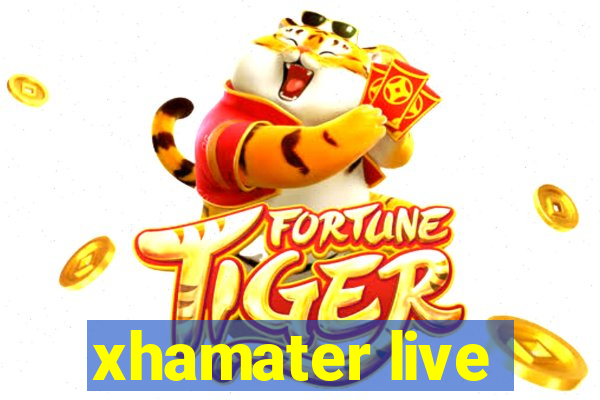 xhamater live