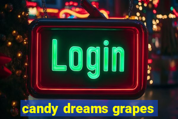 candy dreams grapes