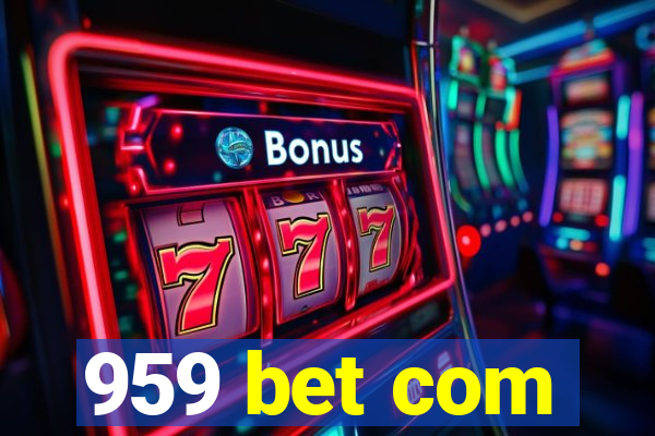 959 bet com