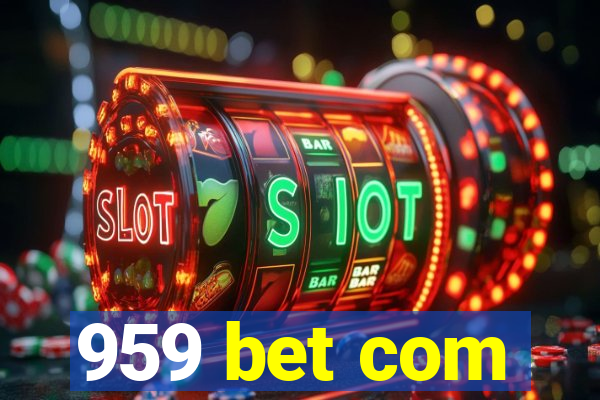 959 bet com