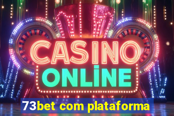 73bet com plataforma