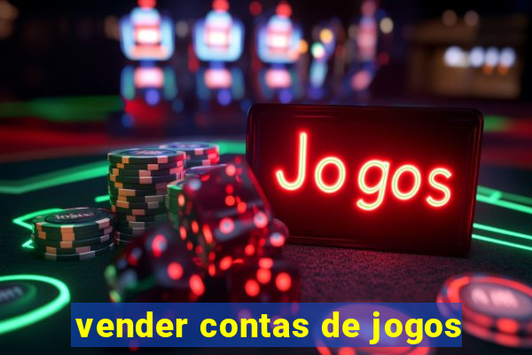 vender contas de jogos