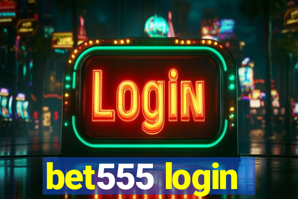 bet555 login