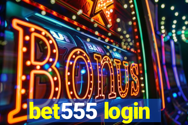 bet555 login