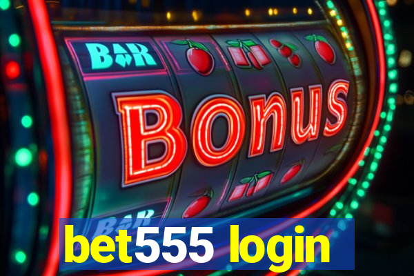 bet555 login