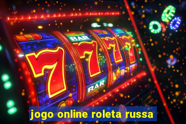 jogo online roleta russa