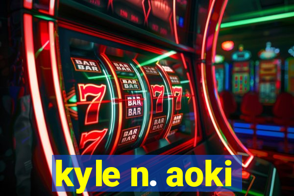 kyle n. aoki