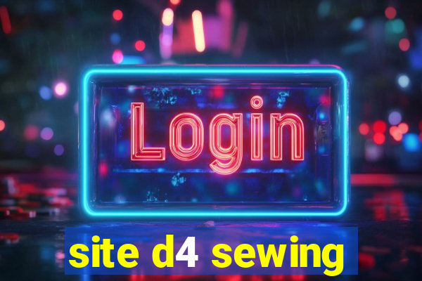 site d4 sewing