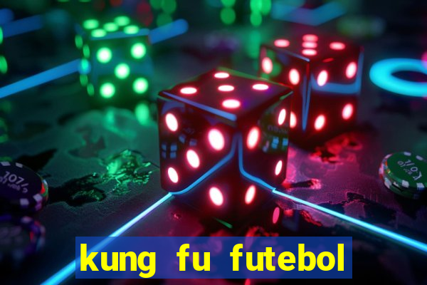 kung fu futebol clube filme completo dublado download via mega