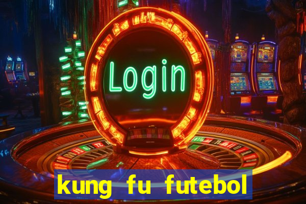 kung fu futebol clube filme completo dublado download via mega