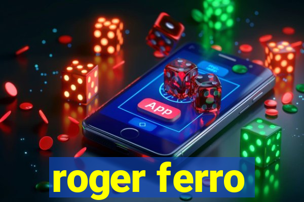 roger ferro