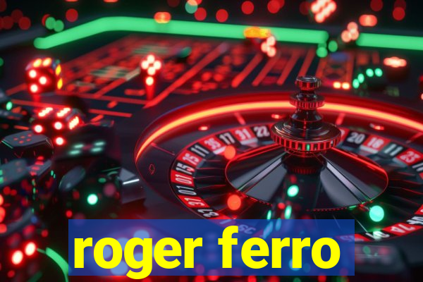 roger ferro