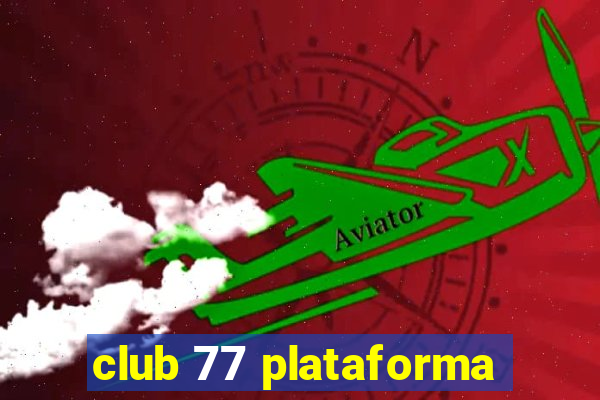 club 77 plataforma